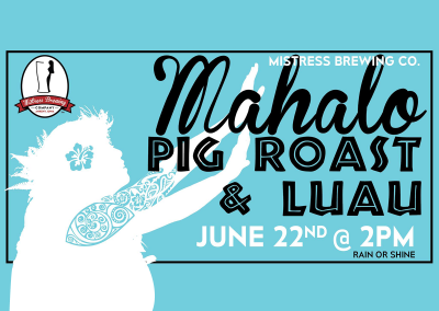 Mistress Brewing Company – Mahalo Pig Roast & Luau